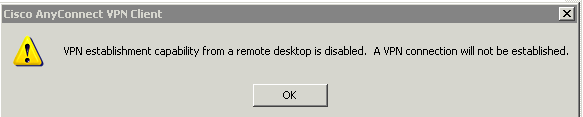 VPN establishment capability from a remote desktop is disabled.  A VPN connection will not be established. 